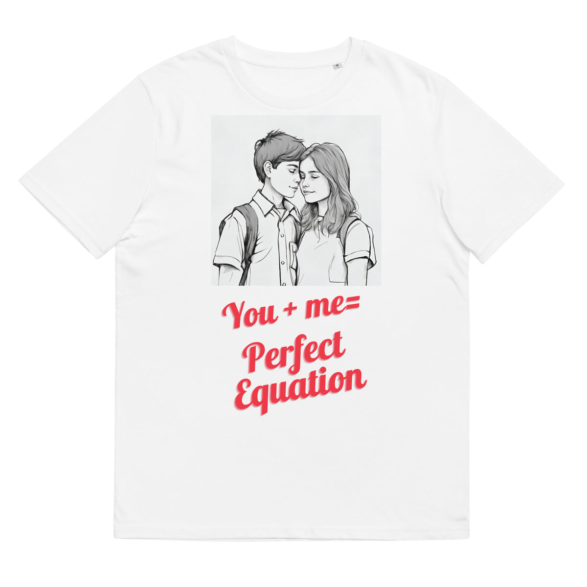 Mathematics Fans: "You + Me = Perfect Equation" T-Shirt Unisex organic cotton