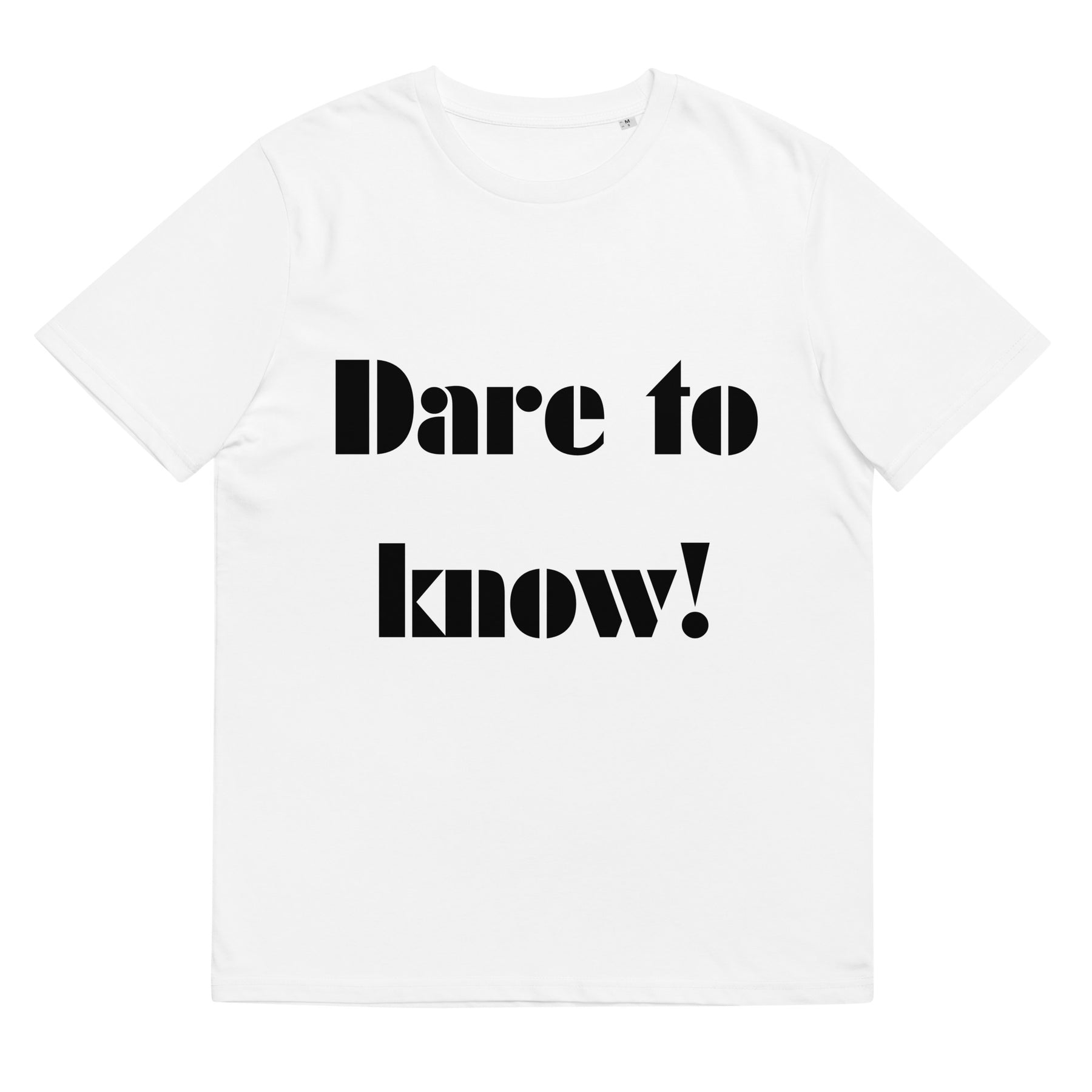 Dare to know! Unisex organic cotton t-shirt