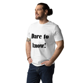 Dare to know! Unisex organic cotton t-shirt